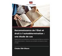 Reconnaissance de l'État et droit à l'autodétermination : une étude de cas
