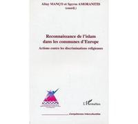 Reconnaissance de l'islam dans les communes d'Europe Altay Manço (Auteur), Spyros Amoranitis (Auteur)