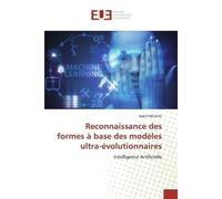 Reconnaissance des formes à base des modèles ultra-évolutionnaires Intelligence Artificielle - Nabil Neggaz - Universitaires Europeennes - broché - Livre