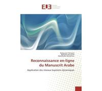 Reconnaissance en-ligne du Manuscrit Arabe Application des réseaux bayésiens dynamiques - Redouane Tlemsani - Universitaires Europeennes - broché - Livre