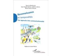 Reconnaissance Et Temporalités - Une Approche Info-Communicationnelle