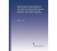Reconnaissance investigation of water quality, bottom sediment, and biota associated with irrigation drainage in the American Falls Reservoir area, Idaho, 1988-89