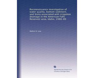 Reconnaissance investigation of water quality, bottom sediment, and biota associated with irrigation drainage in the American Falls Reservoir area, Idaho, 1988-89
