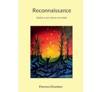 Reconnaissance: Naître à soi-même ensemble