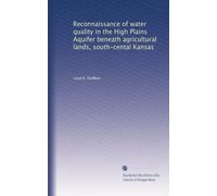 Reconnaissance of water quality in the High Plains Aquifer beneath agricultural lands, south-cental Kansas