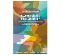 Reconnaissance ou mésentente ?: Un dialogue critique entre Jacques Rancière et Axel Honneth
