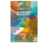 Reconnaissance ou mésentente ? Un dialogue critique entre Jacques Rancière et Axel Honneth - Jacques Rancière - De La Sorbonne Editions - broché - Essai