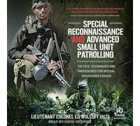 Reconnaissance spéciale et patrouille avancée en petites unités : tactiques, techniques et procédures pour les forces d'opérations spéciales