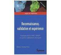 Reconnaissance, Validation Et Expérience - Pratique De La Vae, Raep Et Autres Validations D'acquis