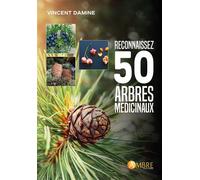 Reconnaissez 50 arbres médicinaux - Vincent Damine - Ambre Eds - broché - Guide