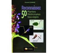 Reconnaissez 50 plantes médicinales sauvages - Vincent Damine - Ambre Eds - broché - Guide