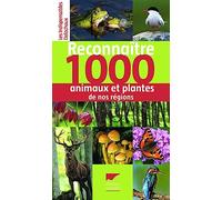Reconnaître 1000 animaux et plantes de nos régions