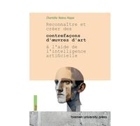 Reconnaître et créer des contrefaçons d'oeuvres d'art à l'aide de l'intelligence artificielle