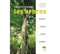Reconnaître facilement les arbres Bernard Fischesser (Auteur)
