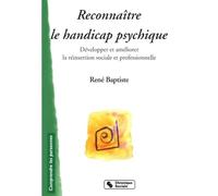 Reconnaître le handicap psychique : Développer et améliorer la réinsertion sociale et professionnelle