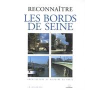 Reconnaître les bords de Seine: Architecture et histoire de Paris