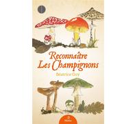 Reconnaître les champignons - Béatrice Guy - Metive - broché - Guide