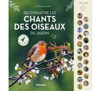 Reconnaître les chants des oiseaux du jardin 21 oiseaux à écouter - Guilhem Lesaffre - Rustica - cartonné - Guide