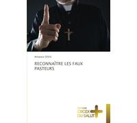 RECONNAÎTRE LES FAUX PASTEURS