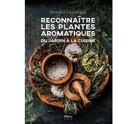 Reconnaître les plantes aromatiques: Du jardin à la cuisine