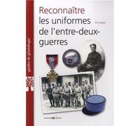 Reconnaître les uniformes de l'entre-deux-guerres - Eric Labayle - Archives Et Culture - broché - Guide