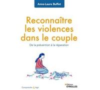 Reconnaître les violences dans le couple: De la prévention à la réparation