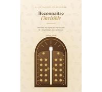 Reconnaître l'invisible: Guide pratique pour identifier les signes du mal occulte et s'en protéger au quotidien