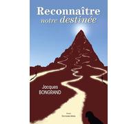 Reconnaître notre destinée