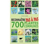 Reconnaître pas à pas 700 plantes communes