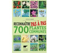 Reconnaître pas à pas 700 plantes communes - PETER M. KAMMER - Delachaux et niestlé - relié - Guide