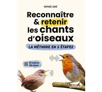 Reconnaître & retenir les chants d'oiseaux - La méthode en 5 étapes - 85 espèces et 180 chants - Raphaël Sané - Eugen Ulmer Eds - broché - Guide