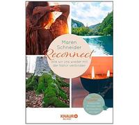 Reconnect. Wie Wir Uns Wieder Mit Der Natur Verbinden