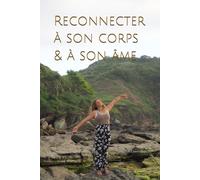 Reconnecter à son corps & à son âme