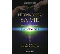 Reconnecter sa vie avec les enseignements de Salomon - Eric Pearl - Ariane Publications - broché - Essai