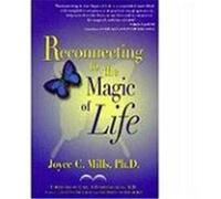 Reconnecting to the Magic of Life Joyce C. Mills (Auteur)
