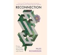 Reconnection: Fixing Our Broken Relationship With Nature