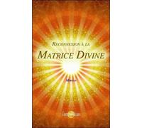 Mirena – Reconnexion à la Matrice Divine – Essai – Broché (Helios)