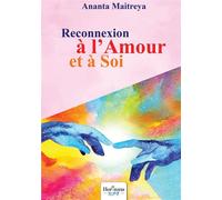 Reconnexion à l'Amour et à Soi