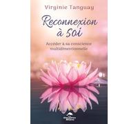 Reconnexion à Soi - Accéder à sa conscience multidimentionnelle