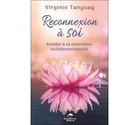 Reconnexion à Soi - Accéder à sa conscience multidimentionnelle
