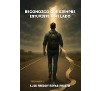 Reconozco que siempre estuviste a mi lado: Una autobiografía espiritual de lucha, fe y superación desde Ecuador hasta España