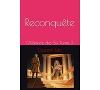 Reconquête: L'Alliance des Six Tome 3