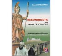 RECONQUISTA ou Mort de l'Europe René Marchand (Auteur)