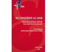 Reconsidérer les MNR - Sur les restitutions des ¿uvres spoliées entre 1933 et 1945