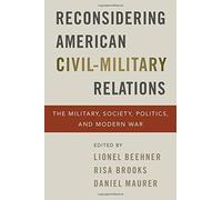 Reconsidering American Civil-Military Relations