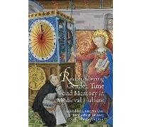 Reconsidering Gender, Time And Memory In Medieval Culture