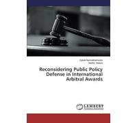 Reconsidering Public Policy Defense In International Arbitral Awards