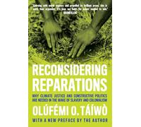 Reconsidering Reparations: Why Climate Justice and Constructive Politics Are Needed in the Wake of Slavery and Colonialism