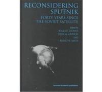 Reconsidering Sputnik, Studies in the History of Science, Technology and Medicine Series
