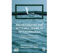 Reconsidering the Moveable Frame in Psychoanalysis